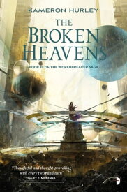 The Broken Heavens【電子書籍】[ Kameron Hurley ]