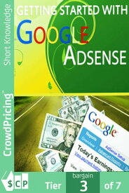 Getting Started With Googles Adsense: Thousands of marketers really are making substantial incomes from Google Adsense alone. In this special report, you'll discover...【電子書籍】[ "David" "Brock" ]