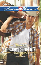 Beau: Cowboy Protector (Harts of the Rodeo, Book 5) (Mills & Boon American Romance)【電子書籍】[ Marin Thomas ]
