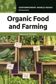 Organic Food and Farming A Reference Handbook【電子書籍】[ Shauna M. McIntyre ]