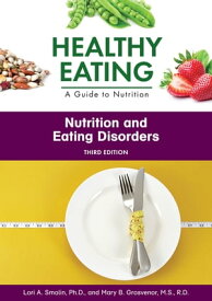 Nutrition and Eating Disorders, Third Edition【電子書籍】[ Lori Smolin ]