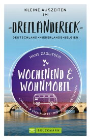 Wochenend und Wohnmobil - Kleine Auszeiten im Dreil?ndereck D/NL/B【電子書籍】[ Hans Zaglitsch ]