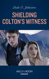 Shielding Colton's Witness (The Coltons of Colorado, Book 10) (Mills & Boon Heroes)【電子書籍】[ Linda O. Johnston ]