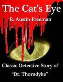 The Cat's Eye【電子書籍】[ R Austin Freeman ]