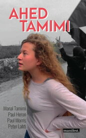 Ahed Tamimi Ein Schlag gegen die Besatzung【電子書籍】[ Manal Tamimi ]