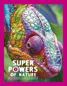 Superpowers of Nature Wild Wonders of the World【電子書籍】[ Georges Feterman ]