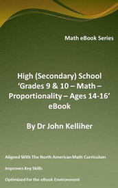 High (Secondary) School ‘Grades 9 & 10 - Math ? Proportionality ? Ages 14-16’ eBook【電子書籍】[ Dr John Kelliher ]
