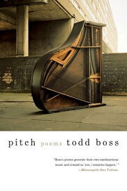 Pitch: Poems【電子書籍】[ Todd Boss ]
