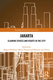 Jakarta Claiming spaces and rights in the city【電子書籍】