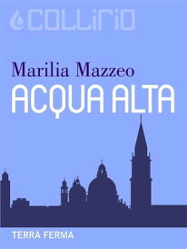 Acqua Alta【電子書籍】[ Marilia Mazzeo ]