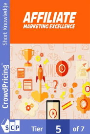 Affiliate Marketing Excellence: Discover The Simple, Step-By-Step Method To Make Thousands Of Dollars Per Month, Or More, With Affiliate Marketing…【電子書籍】[ "David" "Brock" ]