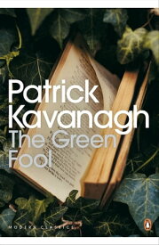 The Green Fool【電子書籍】[ Patrick Kavanagh ]