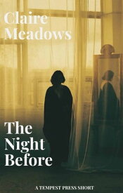 The Night Before A Tempest Press Short【電子書籍】[ Claire Meadows ]