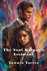 The Soul Keeper's Assistant【電子書籍】[ Tawnya Torres ]