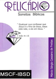 Relic?rio (sonetos B?blicos)【電子書籍】[ Marcio Sergio Cassiano De Freitas ]