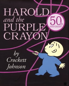 Harold and the Purple Crayon【電子書籍】[ Crockett Johnson ]