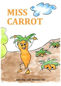 Miss Carrot【電子書籍】[ Annelise Ahl ]