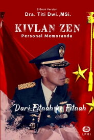 Kivlan Zen : Personal Memoranda, dari Fitnah ke Fitnah【電子書籍】[ hartanto ]