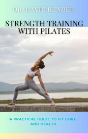 Strength Training with Pilates【電子書籍】[ David Render ]