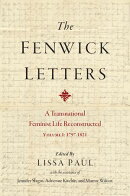 The Fenwick Letters: A Transnational Feminist Life Reconstructed, Volume I