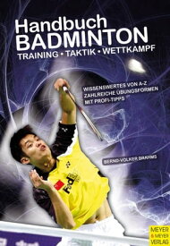Handbuch Badminton Training - Taktik - Wettkampf【電子書籍】[ Bernd V. Brahms ]
