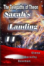 The Telepaths of Theon: Sarah's Landing Series, Vol. 2【電子書籍】[ Elena Dorothy Bowman ]