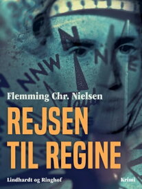 Rejsen til Regine【電子書籍】[ Flemming Chr. Nielsen ]