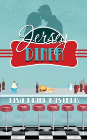 Jersey Diner Say You're Only for Me【電子書籍】[ Lisa Diane Kastner ]