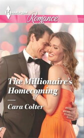 The Millionaire's Homecoming【電子書籍】[ Cara Colter ]