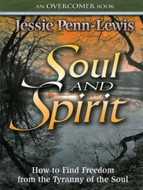 Soul and Spirit【電子書籍】[ Jessie Penn-Lewis ]