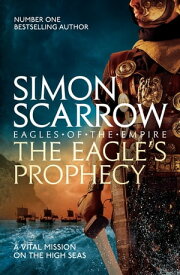 The Eagle's Prophecy (Eagles of the Empire 6)【電子書籍】[ Simon Scarrow ]