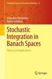 Stochastic Integration in Banach Spaces Theory and Applications【電子書籍】[ Vidyadhar Mandrekar ]