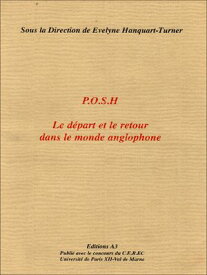 P.O.S.H : Le d?part et le retour dans le monde anglophone【電子書籍】[ Evelyne Hanquart-Turner ]