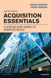 Acquisition Essentials A step-by-step guide to smarter deals【電子書籍】[ Denzil Rankine ]