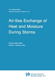 Air-Sea Exchange of Heat and Moisture During Storms【電子書籍】[ R.S. Bortkovskii ]