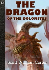 The Dragon of the Dolomites【電子書籍】[ Scott William Carter ]