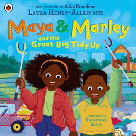 Maya & Marley and the Great Big Tidy Up【電子書籍】[ Laura Henry-Allain, MBE ]