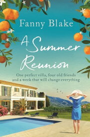 A Summer Reunion The perfect beach book to read on holiday this summer【電子書籍】[ Fanny Blake ]