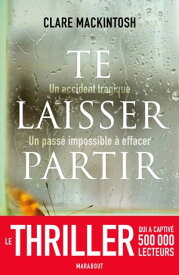 Te laisser partir【電子書籍】[ Clare Mackintosh ]