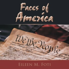 Faces of America【電子書籍】[ Eileen M. Foti ]