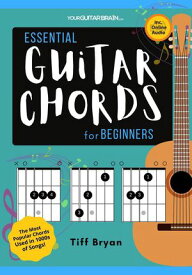 Essential Guitar Chords for Beginners【電子書籍】[ Tiff Bryan ]