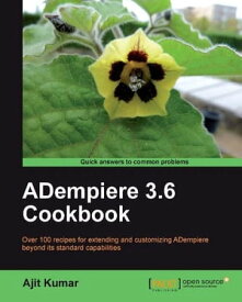 ADempiere 3.6 Cookbook【電子書籍】[ Ajit Kumar ]
