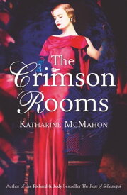 The Crimson Rooms【電子書籍】[ Katharine McMahon ]