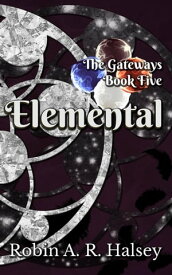 Elemental The Gateways Series, #5【電子書籍】[ Robin A. R. Halsey ]