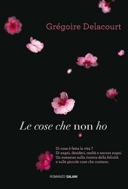 Le cose che non ho【電子書籍】[ Gr?goire Delacourt ]