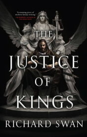 The Justice of Kings【電子書籍】[ Richard Swan ]