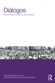 Di?logos: Placemaking in Latino Communities【電子書籍】