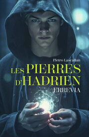 Les Pierres d’Hadrien, tome?1 Errevia【電子書籍】[ Pietro Lascallan ]