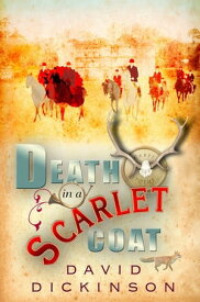 Death in a Scarlet Coat【電子書籍】[ David Dickinson ]