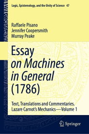 Essay on Machines in General (1786) Text, Translations and Commentaries. Lazare Carnot's Mechanics - Volume 1【電子書籍】[ Raffaele Pisano ]